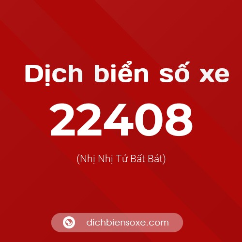 Ý nghĩa biển số xe 22408 là gì?