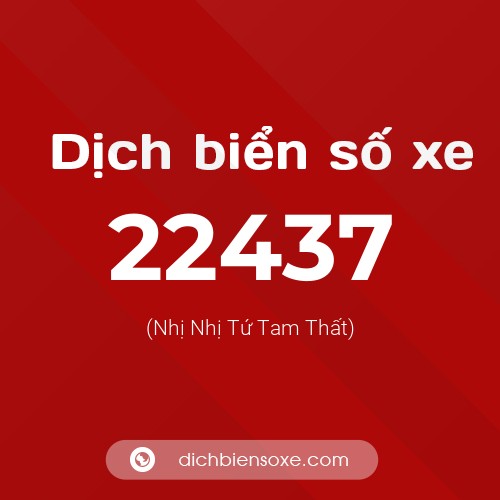 Ý nghĩa biển số xe 22437 là gì?