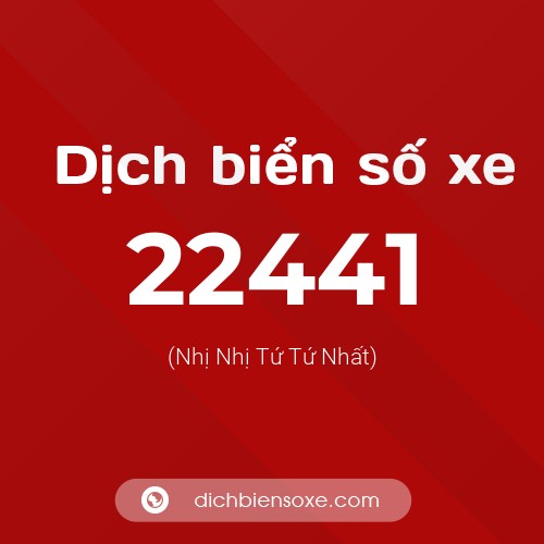 Ý nghĩa biển số xe 22441 là gì?