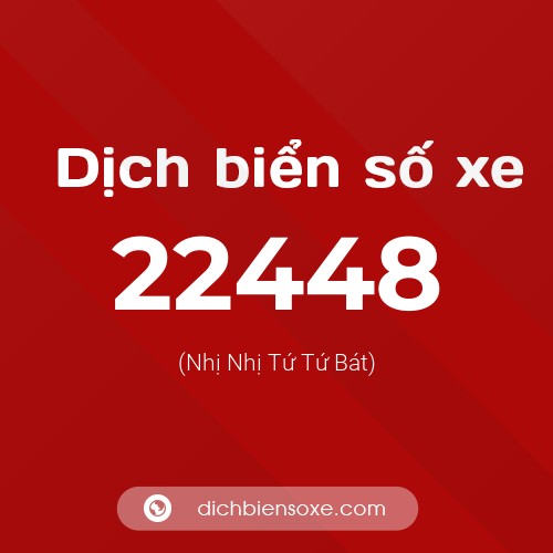 Ý nghĩa biển số xe 22448 là gì?