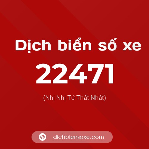 Ý nghĩa biển số xe 22471 là gì?