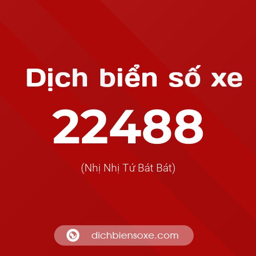 Ý nghĩa biển số xe 22488 là gì?