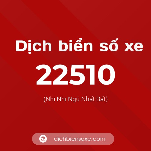 Ý nghĩa biển số xe 22510 là gì?