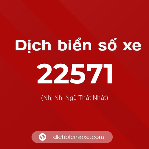 Ý nghĩa biển số xe 22571 là gì?