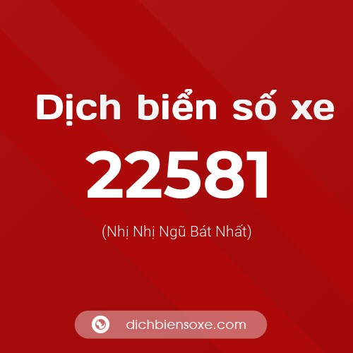 Ý nghĩa biển số xe 22581 là gì?