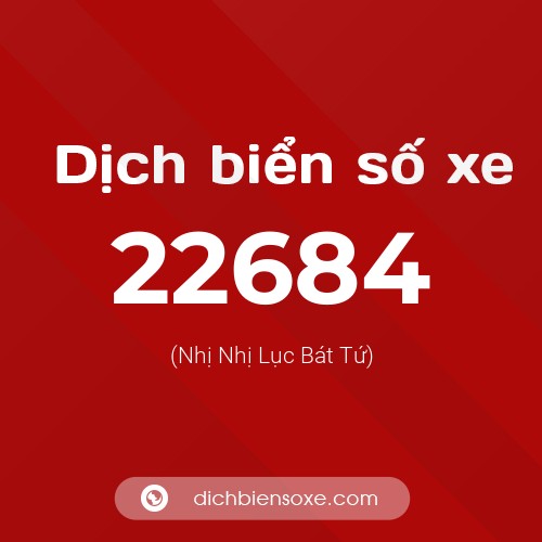 Ý nghĩa biển số xe 22684 là gì?