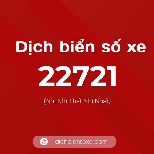 Ý nghĩa biển số xe 22721 là gì?