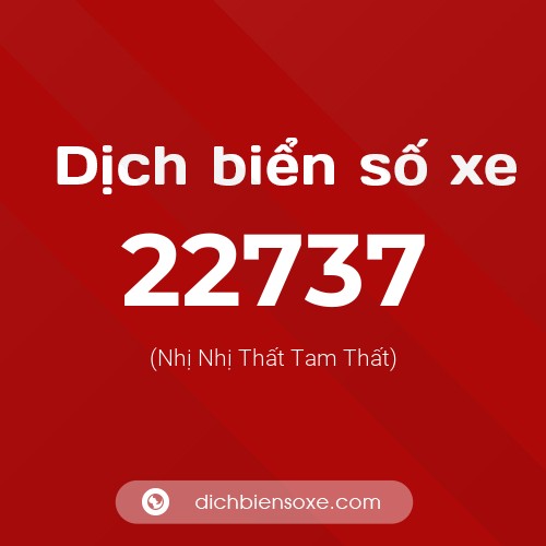 Ý nghĩa biển số xe 22737 là gì?