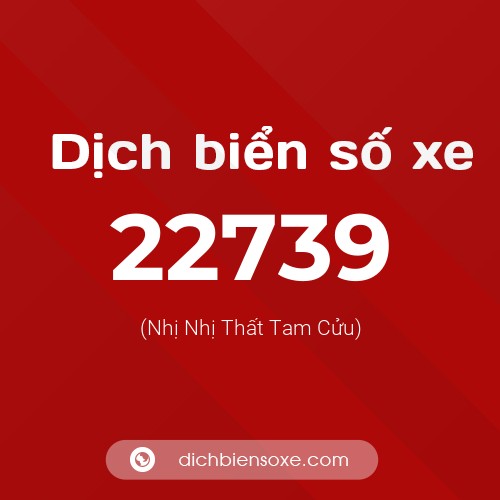 Ý nghĩa biển số xe 22739 là gì?