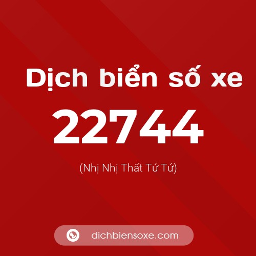 Ý nghĩa biển số xe 22744 là gì?