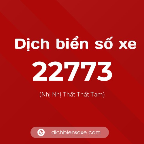 Ý nghĩa biển số xe 22773 là gì?