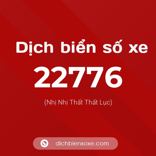 Ý nghĩa biển số xe 22776 là gì?