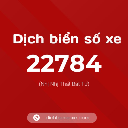 Ý nghĩa biển số xe 22784 là gì?