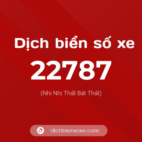 Ý nghĩa biển số xe 22787 là gì?