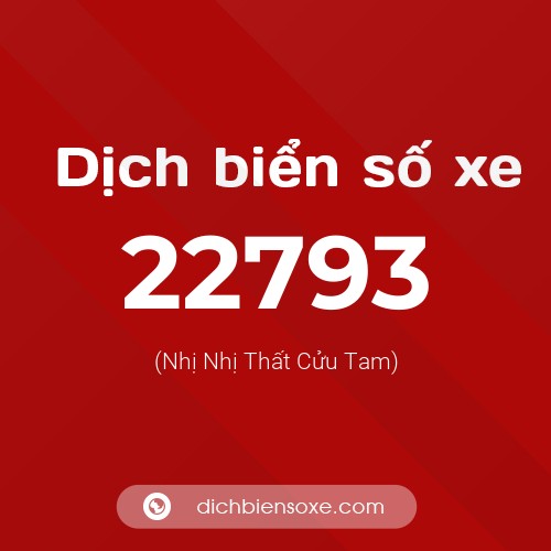 Ý nghĩa biển số xe 22793 là gì?