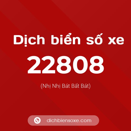 Ý nghĩa biển số xe 22808 là gì?