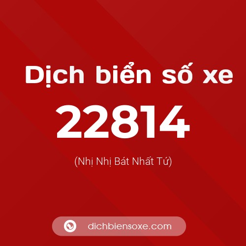 Ý nghĩa biển số xe 22814 là gì?