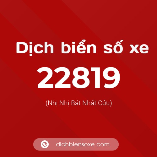 Ý nghĩa biển số xe 22819 là gì?