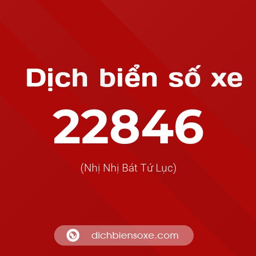 Ý nghĩa biển số xe 22846 là gì?