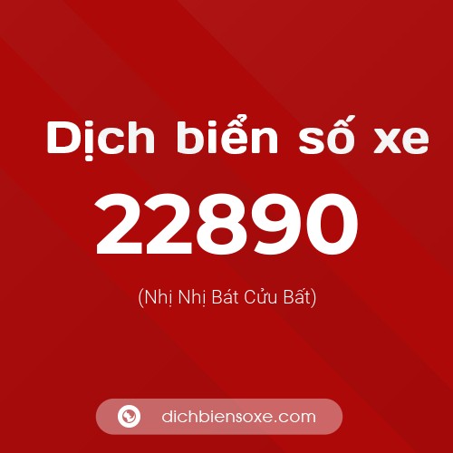 Ý nghĩa biển số xe 22890 là gì?
