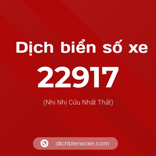 Ý nghĩa biển số xe 22917 là gì?