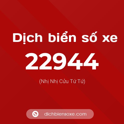 Ý nghĩa biển số xe 22944 là gì?