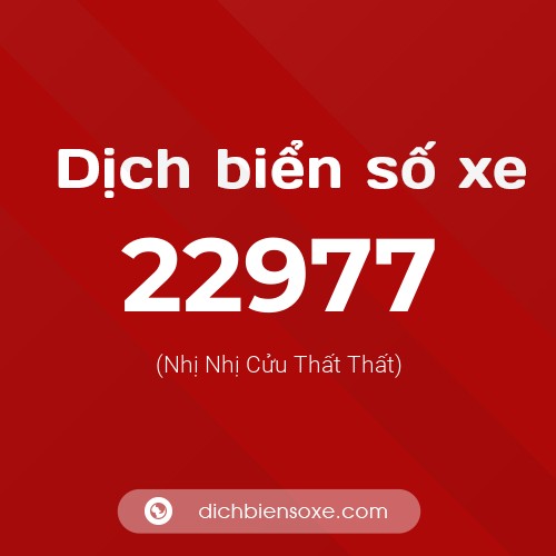 Ý nghĩa biển số xe 22977 là gì?