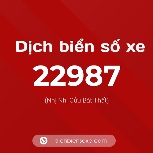 Ý nghĩa biển số xe 22987 là gì?