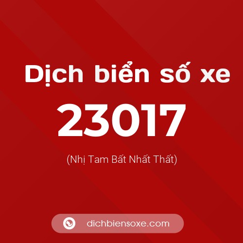 Ý nghĩa biển số xe 23017 là gì?