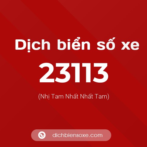 Ý nghĩa biển số xe 23113 là gì?