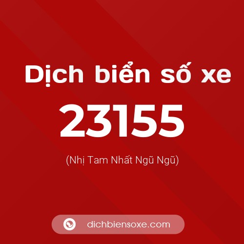 Ý nghĩa biển số xe 23155 là gì?