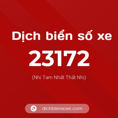 Ý nghĩa biển số xe 23172 là gì?