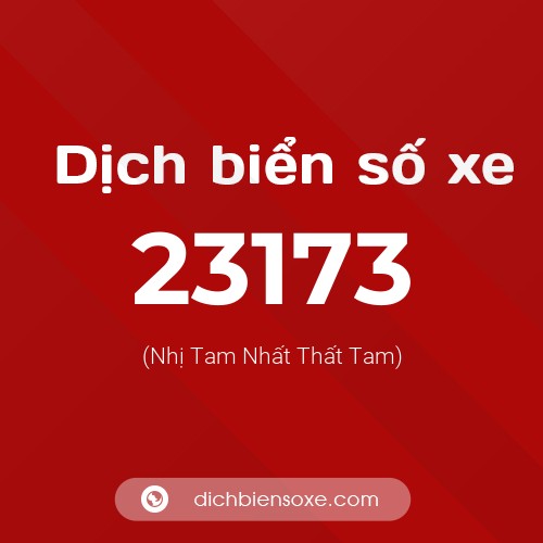 Ý nghĩa biển số xe 23173 là gì?