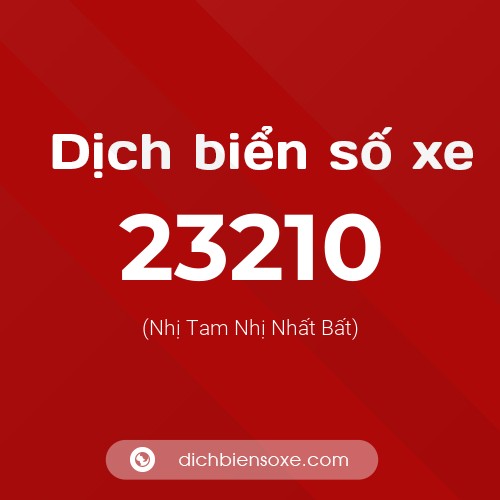 Ý nghĩa biển số xe 23210 là gì?