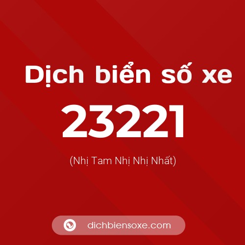 Ý nghĩa biển số xe 23221 là gì?