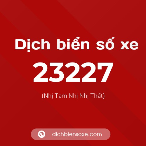 Ý nghĩa biển số xe 23227 là gì?