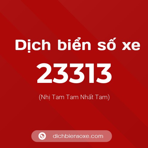 Ý nghĩa biển số xe 23313 là gì?