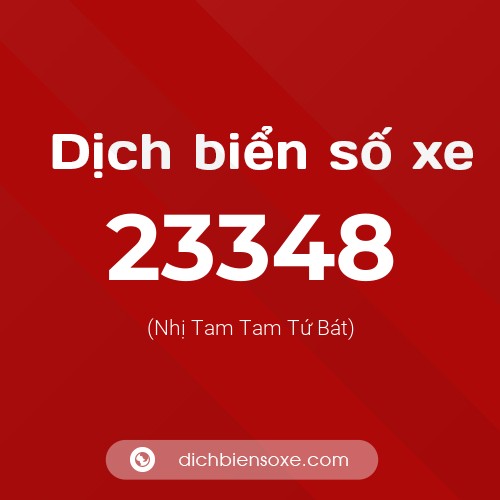 Ý nghĩa biển số xe 23348 là gì?