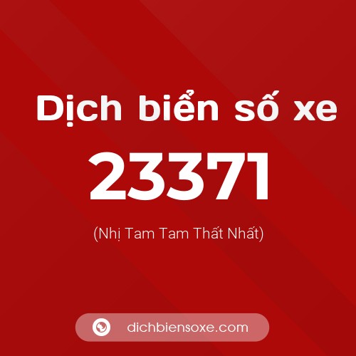 Ý nghĩa biển số xe 23371 là gì?