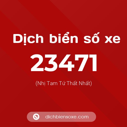 Ý nghĩa biển số xe 23471 là gì?