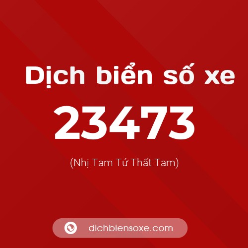 Ý nghĩa biển số xe 23473 là gì?