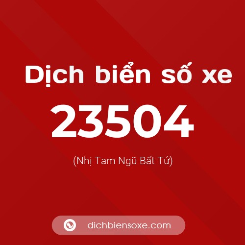 Ý nghĩa biển số xe 23504 là gì?