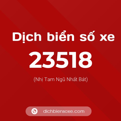 Ý nghĩa biển số xe 23518 là gì?