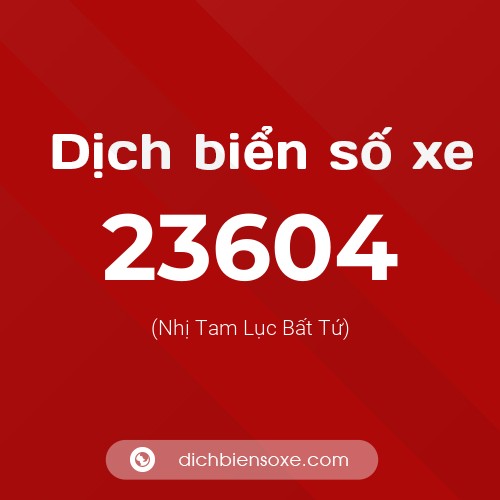Ý nghĩa biển số xe 23604 là gì?