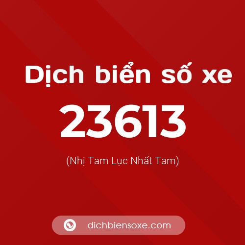 Ý nghĩa biển số xe 23613 là gì?