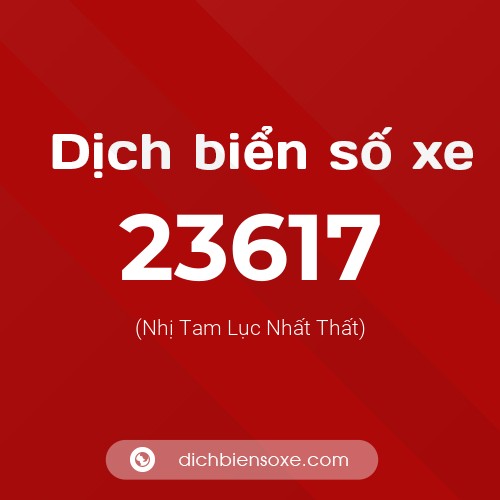 Ý nghĩa biển số xe 23617 là gì?