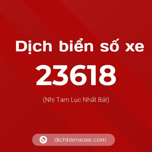 Ý nghĩa biển số xe 23618 là gì?