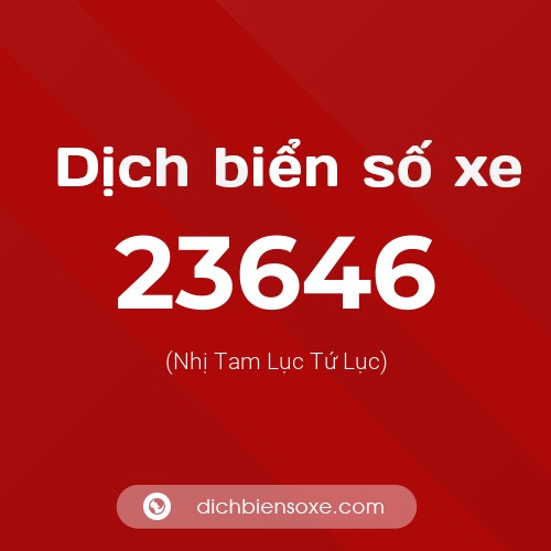 Ý nghĩa biển số xe 23646 là gì?