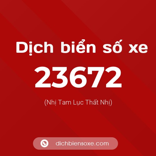 Ý nghĩa biển số xe 23672 là gì?