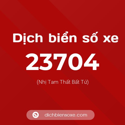 Ý nghĩa biển số xe 23704 là gì?